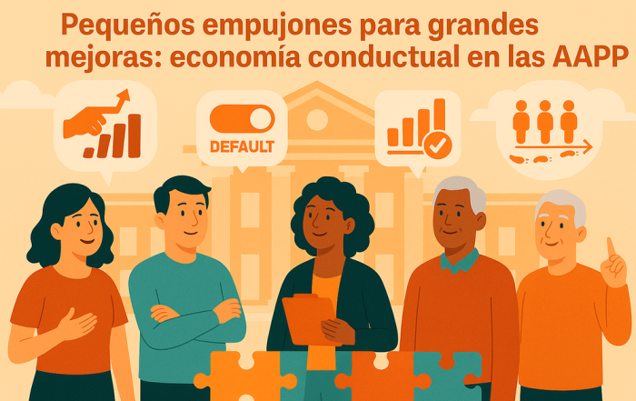 Cinco personas y cuatro símbolos delante de un gran edificio y con el título Pequeños empujones para grandes mejoras: economía conductual en las administraciones públicas.